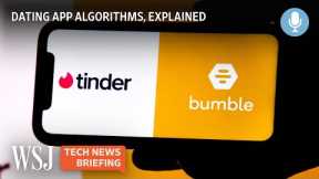 How Do Dating App Algorithms Work? | Tech News Briefing | WSJ