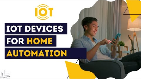 IoT Devices for Home Automation 2023: A Comprehensive Guide to the Latest Technologies