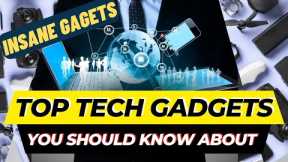 Top Tech Gadgets Wich You Should Know About / Top 10 Technology Gadgets