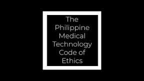 The Philippine Medical Technology Code of Ethics