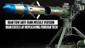 How Iran Built Its Own TOW Anti-Tank Missile: Iran excels at replicating foreign tech