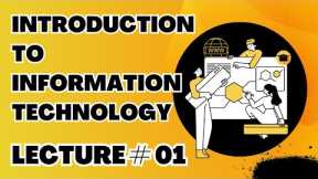Introduction to Information Technology Lec 1 || Data Processing and Information