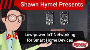 What is Thread? Low-power IoT Networking for Smart Home Devices | Digi-Key Electronics