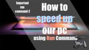 How to speed up our PC using run commands
