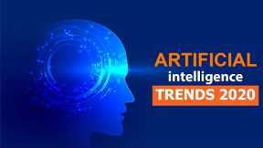 Artificial Intelligence Trends 2020: Machine Learning, Neural Networks, Chatbots, AI for Enterprise