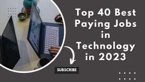 Top 40 Best Paying Jobs in Technology in 2023