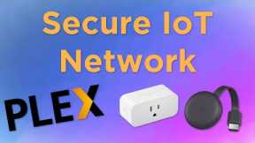 How To Secure Your IoT Network!