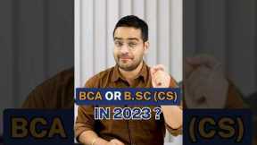💥BCA Or B.Sc CS in 2023? B.Sc Computer Science Vs BCA! #shorts #youtubeshorts #bca #bsccs