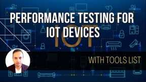 Performance testing for IoT Devices