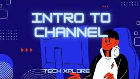 TECH XPLORE: Unveiling the Future of Technology [Introduction about Channel]