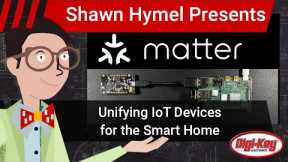 What is Matter? Unifying IoT Devices for the Smart Home | Digi-Key Electronics