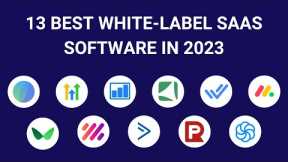 13 Best White Label Software 2023 [SaaS Reseller]