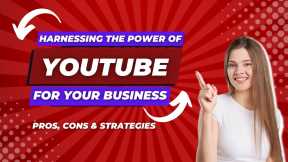  Utilizing the Power of Youtube for Small Businesses