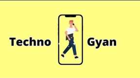 Techno Gyan introduction video | details specifications of all types of gadgets| technology related