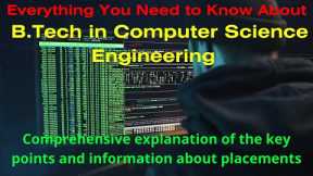 B.Tech in Computer Science Engineering Everything You Need to Know- Your Gateway to Tech Innovation