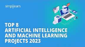 Top 8 Artificial Intelligence and Machine Learning Projects 2023 | AI ML Projects 2023 | Simplilearn