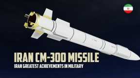 Iran New CM-300 missile; Iran's Remarkable Progress in Military Technology