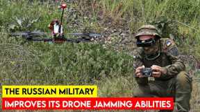 The Russian Military Improves Its Drone Jamming Abilities, Becoming More Advanced