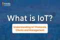 What is IoT? Understanding IoT