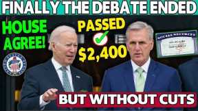 *FINALLY THE DEBATE ENDED* HOUSE AGREE! $2400 SOCIAL SECURITY BOOST BUT WITHOUT CUTS | SSI, SSDI, VA