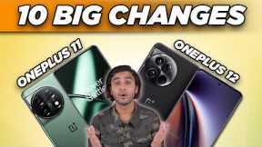 OnePlus 12 vs OnePlus 11: 10 big changes coming! 🤩