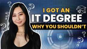 I Got an IT Degree and Why You Shouldnt | Why You Shouldn't Get an IT Degree | IT Pros and Cons
