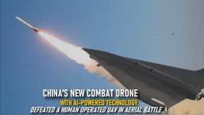 China's New Combat Drone With AI Technology defeated a human operated UAV in an aerial battle
