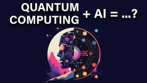 Here’s What Will Happen When We Combine Quantum Computing With AI!
