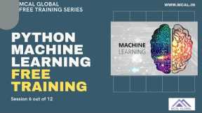 Python Machine Learning Free Training | Session 6 out 12 | Master AI for Beginners | MCAL Global
