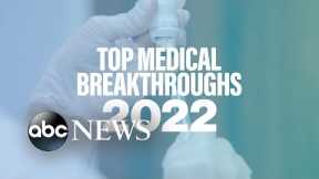 Medical breakthroughs that emerged in 2022