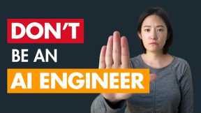 Don’t Be An ML or AI Engineer If You’re Like This...