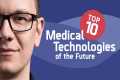 Top‌ ‌10‌ ‌Medical‌ ‌Technologies‌