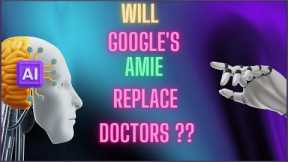 Will Google's AI REPLACE DOCTORS - Artificial Medical Intelligence