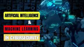 The Future of Security  Artificial Intelligence and Machine Learning in Cybersecurity