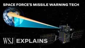How the U.S. Military Tracks Global Missile Launches Using Satellites | WSJ