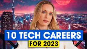 Top 10 Tech Jobs in 2023 (& How Much They Pay): Best Tech Careers!