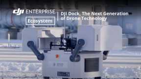 DJI Dock, The Next Generation of Drone Technology
