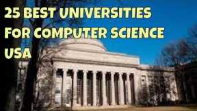 Top 25 Best Universities for Computer Science Degree in USA