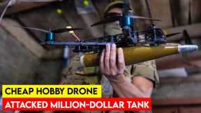 Ukraine's Cheap DIY Drones Taken Out Million-Dollar Worth Tank, BUT how?