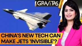 Gravitas: China's new tech can make fighter jets 'Invisible' | India's anti-stealth radars