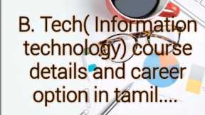 B. Tech IT (information Technology) course details and career options in tamil....