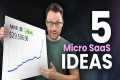 5 Micro SaaS Ideas You Can Start In