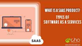 What is a SaaS Product? Types of Software As A Services in 2022