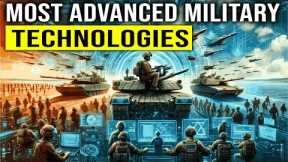 Top 10 most advanced military technologies of 2024