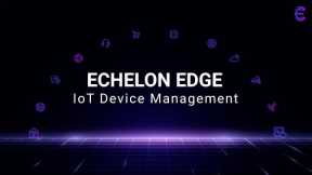 IoT Device Management Solution | Echelon Edge