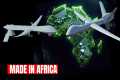 How Made in Africa Military Drones
