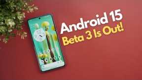Android 15 Beta 3 - All New Features
