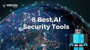 8 Best AI Security Tools Of 2023 | Top Cyber Security Tools