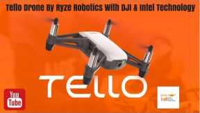 Tello Drone By Ryze Robotics With DJI & Intel Technology