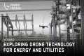 Exploring Drone Technology for Energy 